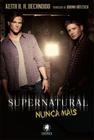 Livro - Supernatural - Nunca Mais