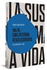 Livro - SUS: uma reforma revolucionária