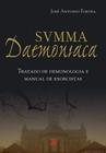 LIVRO SVMMA DAEMONIACA TRATADO DE DEMONOLOGIA e MANUAL DE EXORCISTAS TIRANDO DUVIDAS - JOSE ANTONIO FORTEA - Palavra e Prece