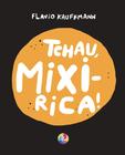 Livro - Tchau, mixirica!