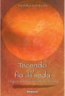 Livro Tecendo O Fio De Seda - Monika Von Koss - Andreoli