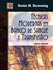 Livro - Técnicas Modernas em Banco de Sangue e Transfusão