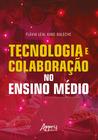 Livro - Tecnologia e colaboração no Ensino Médio