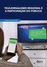 Livro - Telejornalismo Regional e a Participação do Público