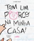 Livro - Tem Um Porco Na Minha Casa