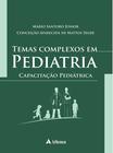 Livro - Temas complexos em pediatria - capacitação pediátrica