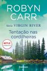 Livro Tentação nas Cordilheiras (Virgin River 6) Robynn Carr