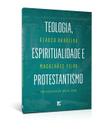 Livro Teologia Espiritualidade e Protestantismo - 9788538303107