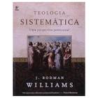 Livro Teologia Sistemática, Autor J. Rodman Williams