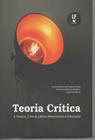 Livro - Teoria Crítica e Teorias Críticas Latino-Americanas e Educação