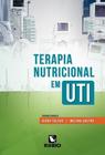 Livro Terapia Nutricional em UTI - Livro para Profissionais da Área Médica e Nutricionistas - Editora Rubio