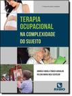 Livro - Terapia Ocupacional Na Complexidade Do Sujeito - 2ª Ed - RUBIO