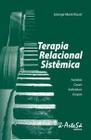 Livro - Terapia Relacional Sistêmica - Famílias, Casais, Indivíduos e Grupos - Rosset - Jefte Editora