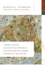 Livro - Terra Plana, Galileu na prisão e outros mitos sobre ciência e religião (Coleção Fé, Ciência e Cultura)