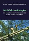 Livro - Território e educação: desconstruindo a invisibilidade dos sujeitos do campo