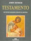 Livro Testamento- os Textos Sagrados Atraves da Historia John Romer