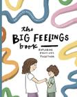 Livro The Big Feelings Book: Explorando emoções juntos