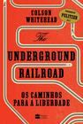 Livro - The Underground Railroad