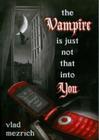 Livro - The vampire is just not that into you