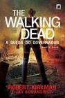Livro - The Walking Dead: A queda do Governador - Parte Dois (Vol. 4)
