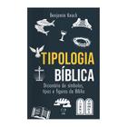 Livro - Tipologia bíblica: dicionário de símbolos, tipos e figuras da bíblia
