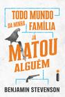 Livro - Todo mundo da minha família já matou alguém