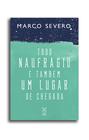 Livro - Todo naufrágio é também um lugar de chegada