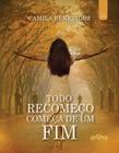 Livro - Todo recomeço começa de um fim