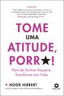 Livro - Tome uma atitude, porr*!