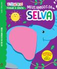 Livro - Toque e Sinta Meus Amigos da Selva