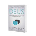 Livro: Traduzindo Deus Shawn Bolz - CHARA