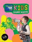 Livro - Transfor.Me Kids 5 - Change Makers