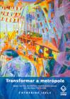 Livro - Transformar a metrópole