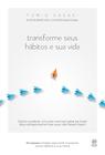 Livro - Transforme seus hábitos e sua vida