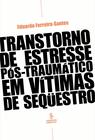 Livro - Transtorno do estresse pós-traumático em vítimas de sequestro