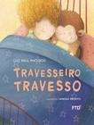 Livro - Travesseiro Travesso - FTD DIDATICA E LITERATURA