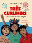 Livro - Três curumins - como nascem os nomes indígenas