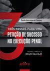 Livro - Três passos para uma petição de sucesso na execução penal