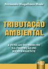 Livro - Tributação Ambiental - A Função do Tributo na Proteção do Meio Ambiente