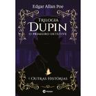 Livro - Trilogia Dupin - O Primeiro Detetive - e outros contos