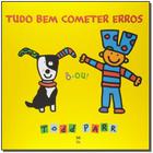 Livro Tudo Bem Cometer Erros Todd Parr