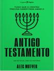 Livro - Tudo Que O Cristao Precisa Saber Para Amar O Antigo Testamento - PILGRIM LIVROS