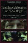 Livro - Túmulos celebrativos de Porto Alegre