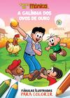 Livro - Turma da Mônica - Fábulas Ilustradas para Colorir - A Galinha dos Ovos de Ouro