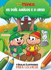 Livro - Turma da Mônica - Fábulas Ilustradas para Colorir - Os Dois Amigos e o Urso