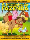 Livro - Turminha da Fazenda - Livro de atividades para colorir