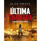 Livro Última Chamada A missão de salvar o planeta Alan Gratz