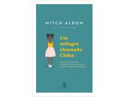 Livro Um Milagre Chamado Chika Mitch Albom
