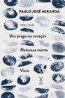 Livro - Um prego no coração, Natureza Morta e Vício