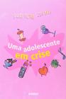 Livro: Uma Adolescente em Crise Autor: Patricia Solino (Novo, Lacrado)